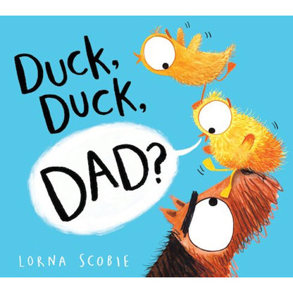 Scholastic - Duck, Duck, Dad? Cover