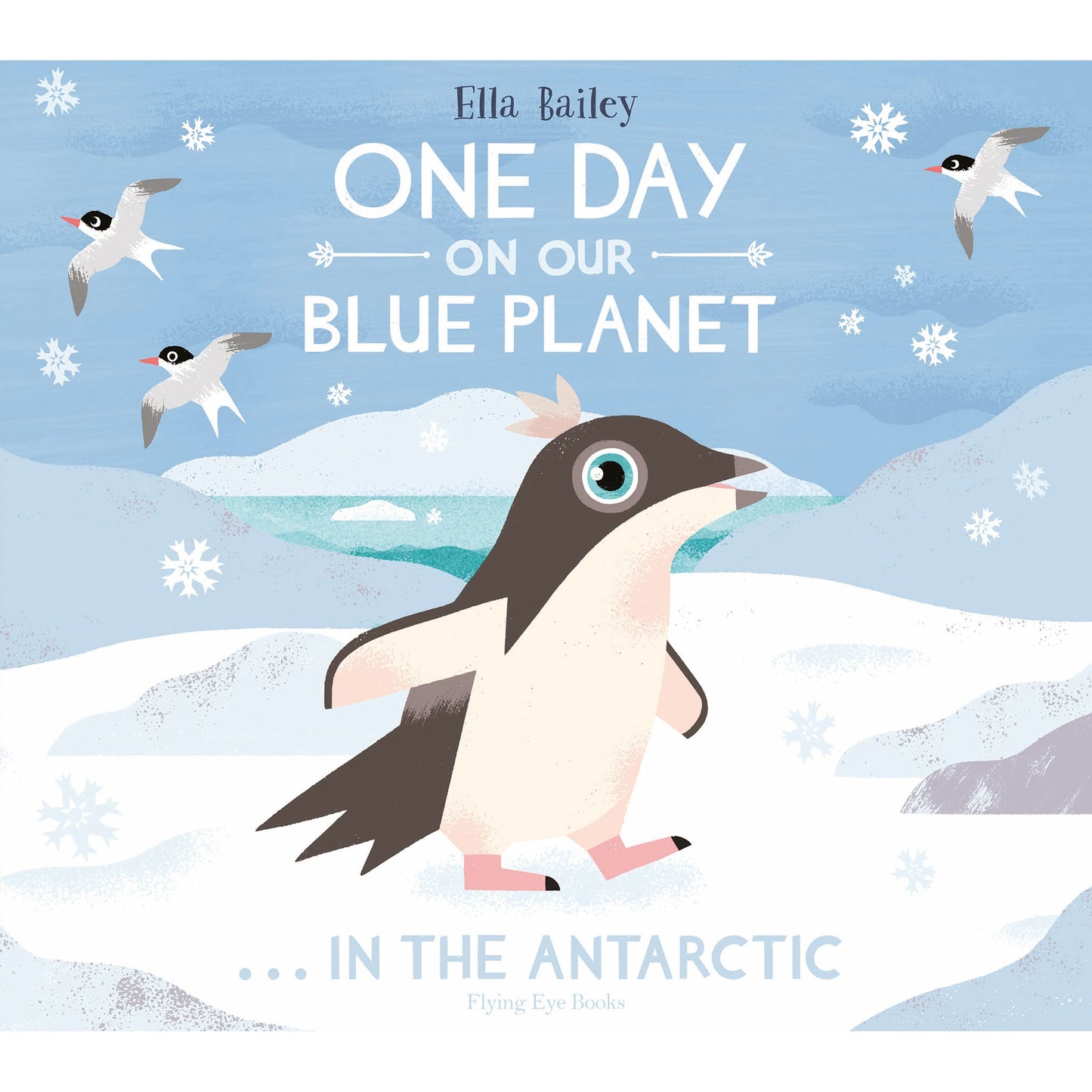 Flying Eye Books One Day On Our Blue Planet In The Antarctic Cover