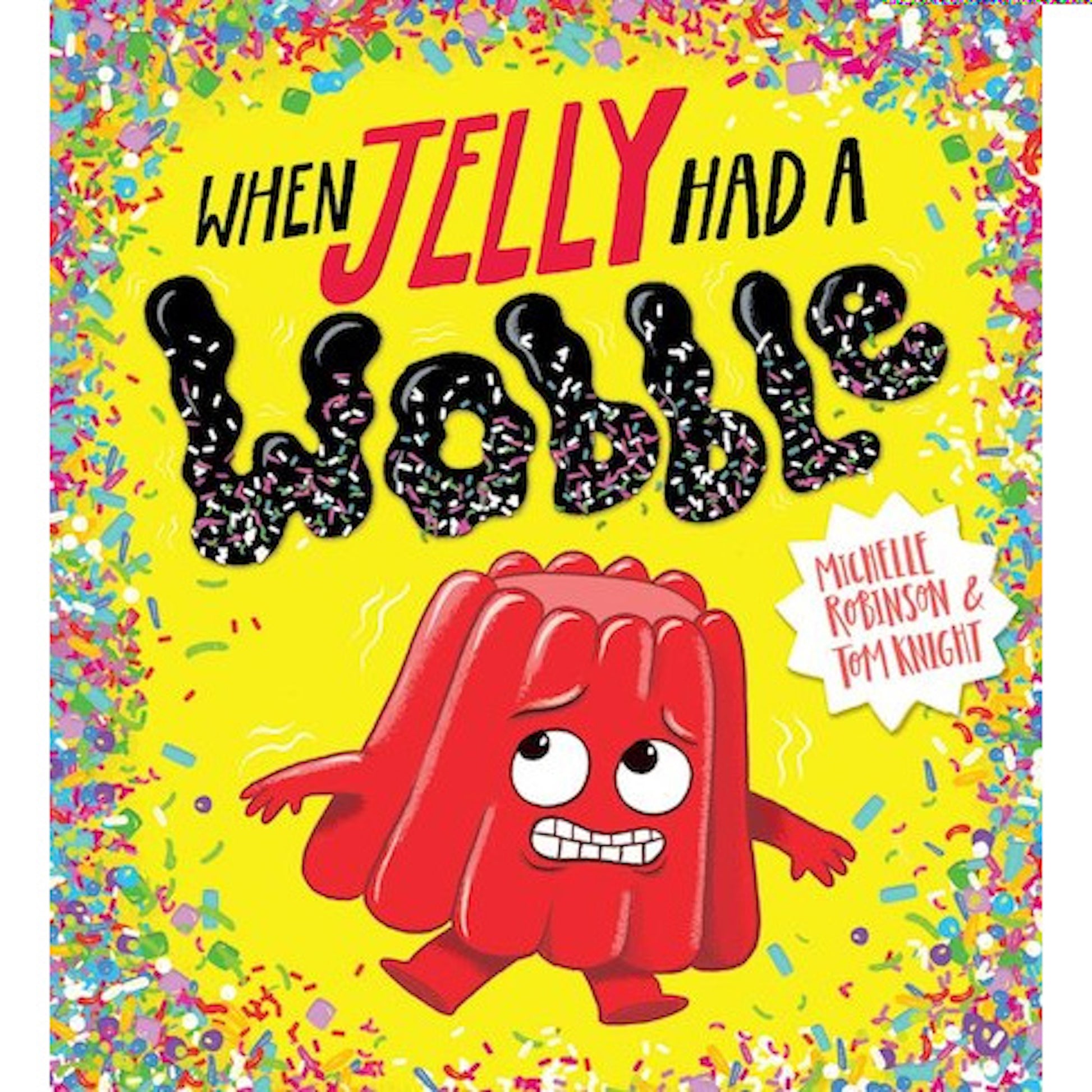 Scholastic When Jelly Had A Wobble Cover